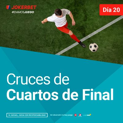 Día 20 – Los Cruces De Cuartos De Final