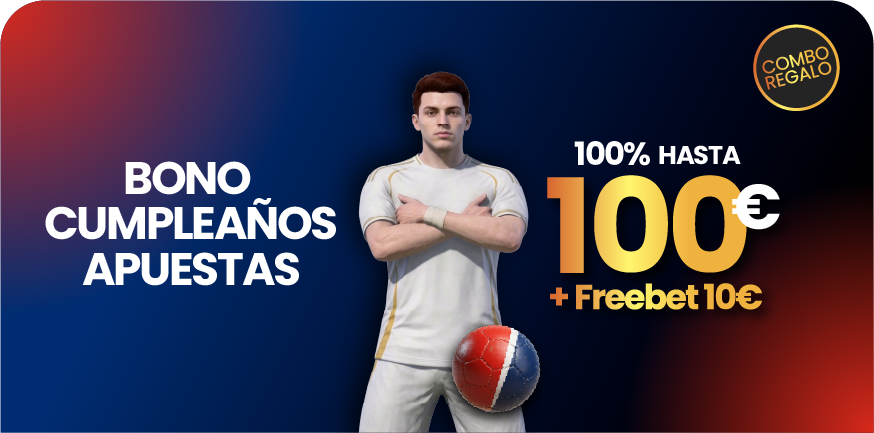 Bono de cumpleaños para apuestas deportivas: Freebet de 10€ y 100% extra